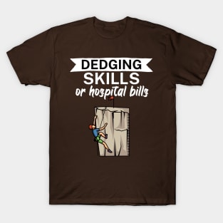 Edging skills or hospital bills T-Shirt